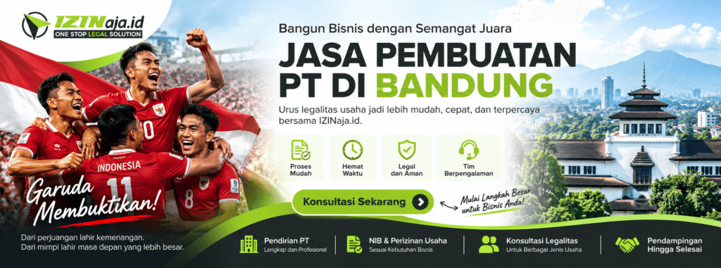 Jasa Pembuatan PT di Bandung bersama IZINaja.id untuk solusi legalitas usaha